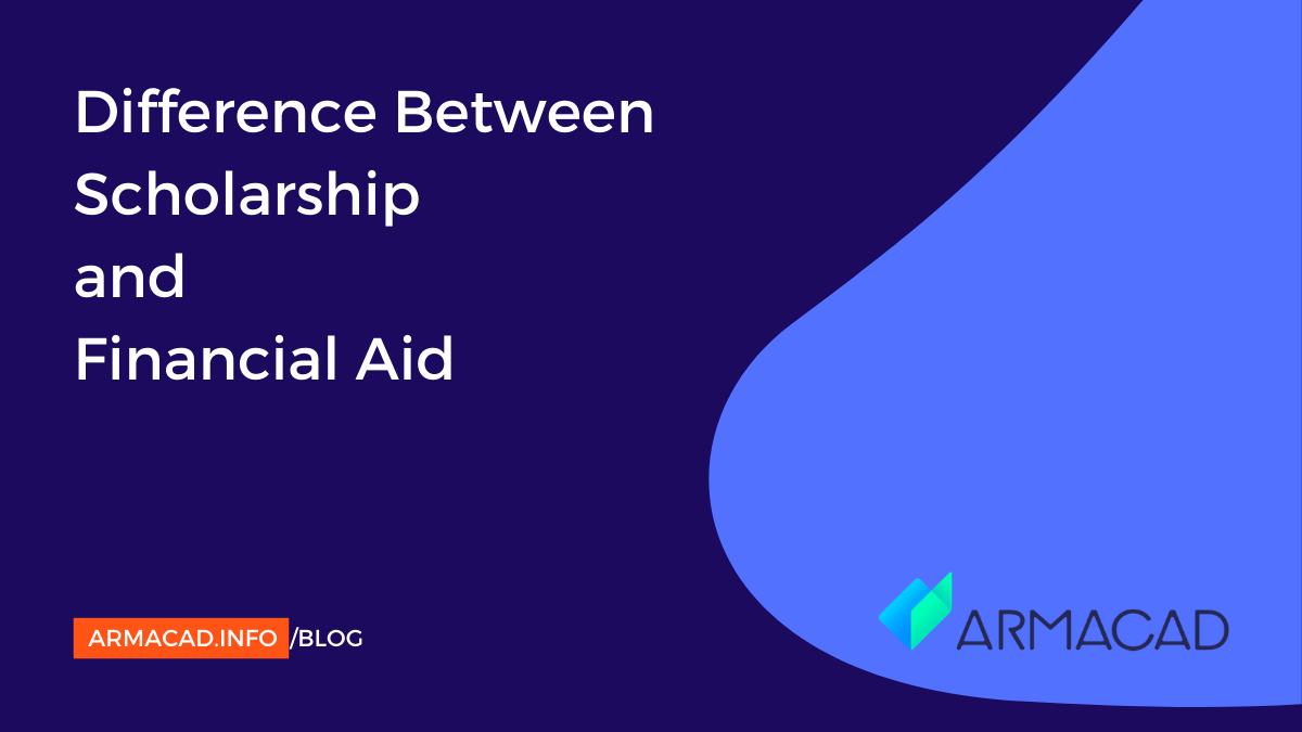 Difference Between Scholarship And Financial Aid | ARMACAD