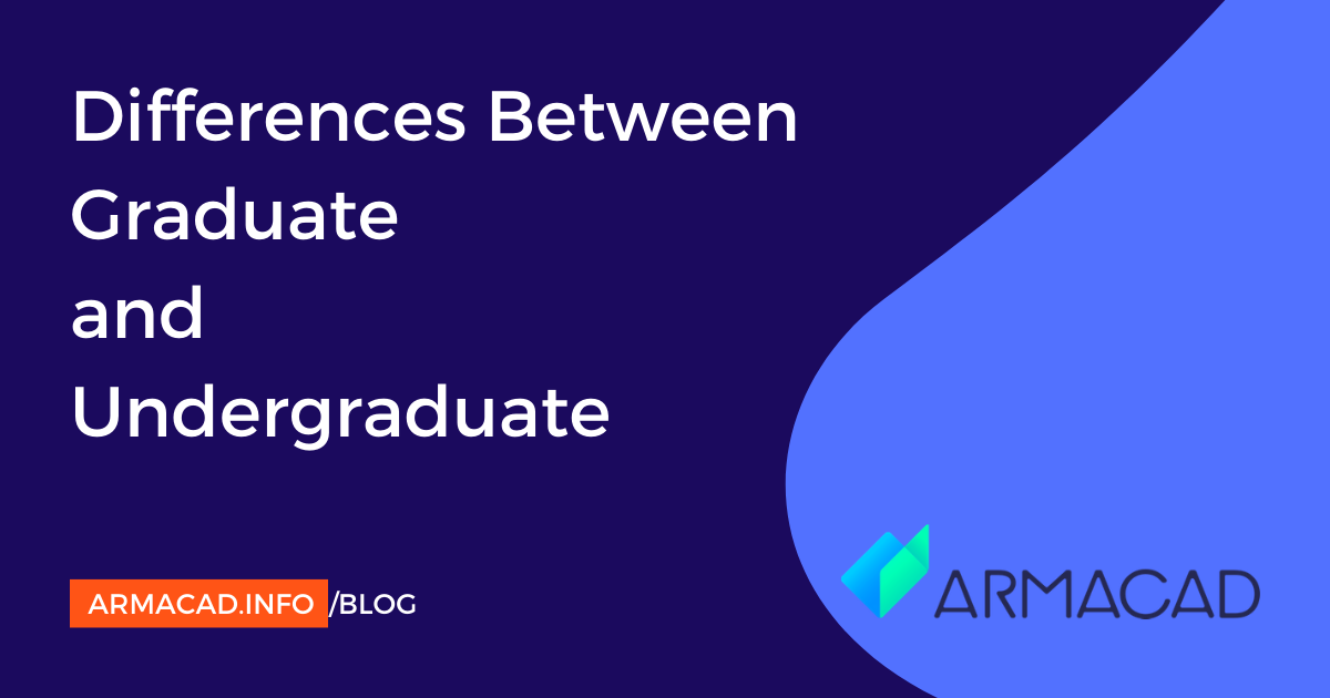 8 Differences Between Graduate and Undergraduate