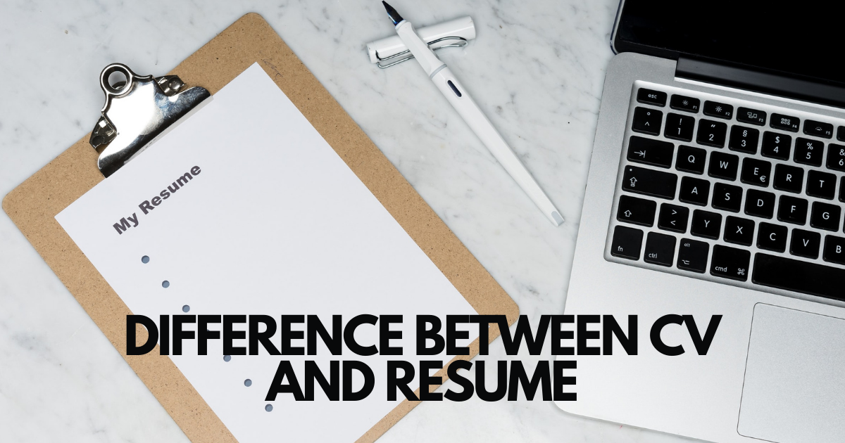 Difference Between CV and Resume [2021]